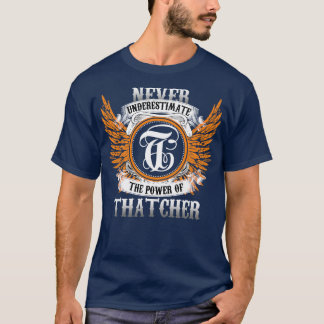 Thatcher Name Shirt Never Underestimate The Power