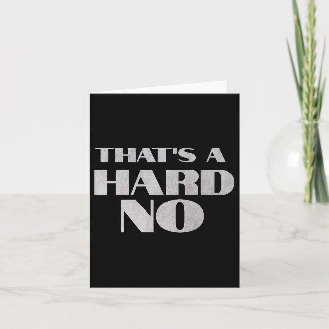 That's A Hard No Premium  Card (Front)