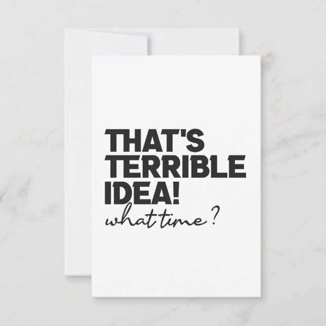 Thats A Horrible Idea What Time Funny Sarcastic   Thank You Card (Front)
