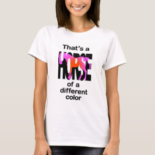 That's a Horse of a Different Colour Print T-Shirt
