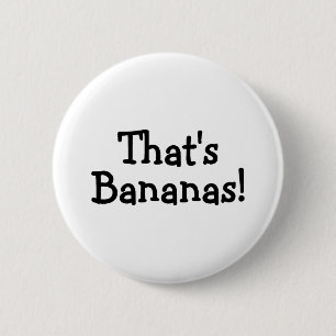 Thats Bananas 6 Cm Round Badge
