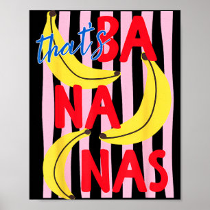 Thats Bananas Funny Banana Summer Fruit Food Pun Poster