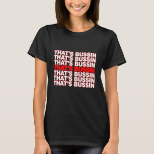 Thats Bussin Thank You Bag T-Shirt