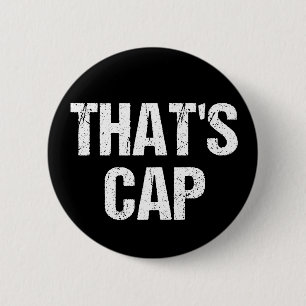 That's Cap Funny Quote 6 Cm Round Badge