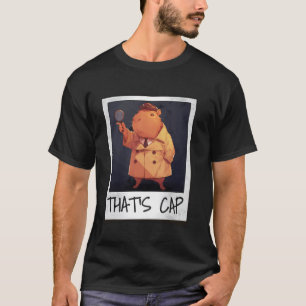 That's Cap T-Shirt u2013 Funny Detective Capybara