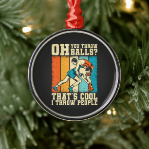 That's Cool I Throw People Metal Ornament