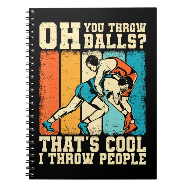 That's Cool I Throw People Notebook (Front)