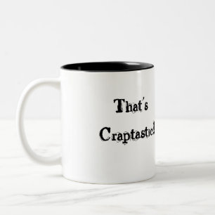 That's Craptastic! Two-Tone Coffee Mug
