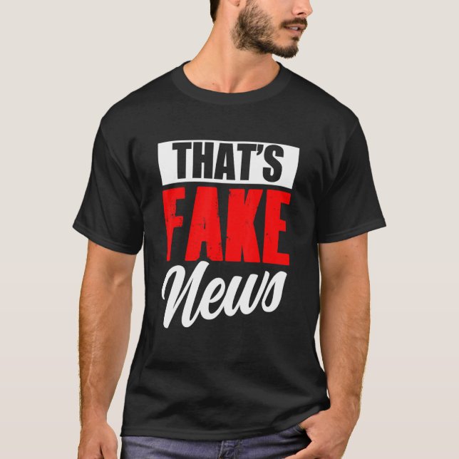 That's Fake News Rights Press Freedom Journalism T-Shirt (Front)