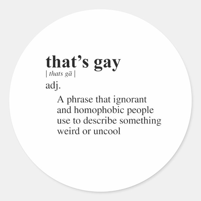 THAT'S GAY CLASSIC ROUND STICKER (Front)