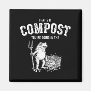 Thats Going in The Compost Frog Gardening Funny Magnet