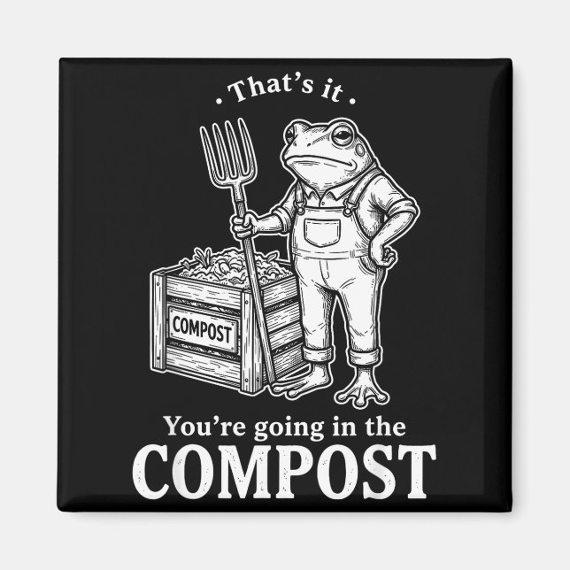 Thats Going in The Compost Frog Gardening Funny Magnet (Front)