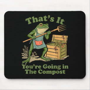 That's going in the compost frog gardening mum mouse pad