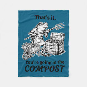 That's going in the compost funny frog gardening fleece blanket