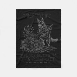 That's going in the compost funny german shepherd fleece blanket