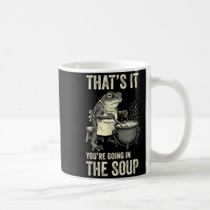 That's going in the soup funny frog humor chef coffee mug