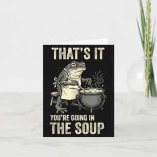 That's going in the soup funny frog humour chef card