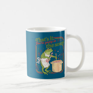 That's going in the soup funny frog meme valentine coffee mug