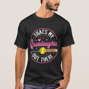 Thats Granddaughter Out There Softball Grandma T-Shirt