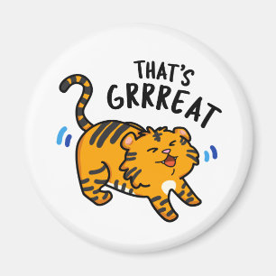 That's Grreat Funny Tiger Growl Pun Magnet