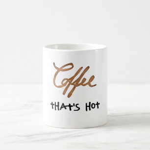 That's hot coffee mug