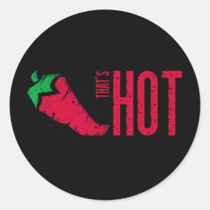 That's Hot Red Chilli Pepper  Classic Round Sticker