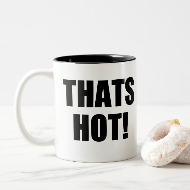 Thats Hot! Your Not! Excellence in Good Grammar Two-Tone Coffee Mug (With Donut)