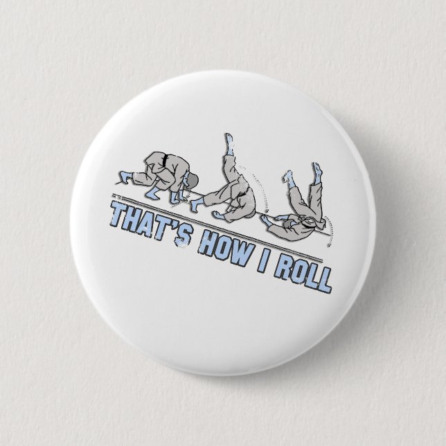 Thats how I roll 6 Cm Round Badge (Front)