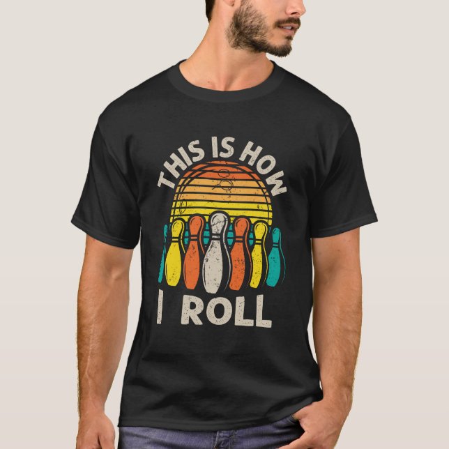 Thats How I Roll Bowling Quote Humour T-Shirt (Front)