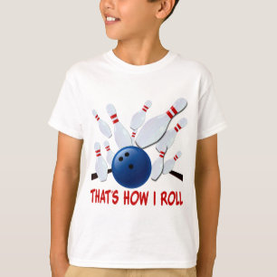 THAT'S HOW I ROLL - BOWLING STRIKE T-Shirt