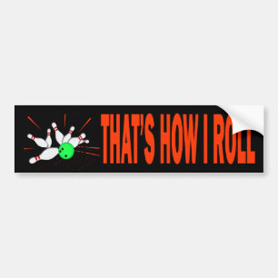 THAT'S HOW I ROLL BUMPER STICKER