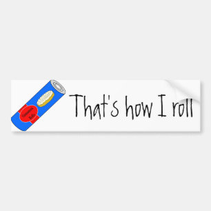 That's how I roll Bumper Sticker