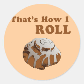 That's How I Roll Classic Round Sticker