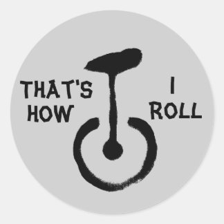 That's How I Roll Classic Round Sticker