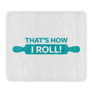 That's How I Roll Cutting Board