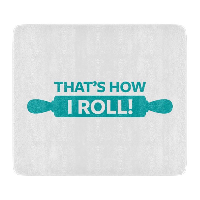 That's How I Roll Cutting Board (Front)