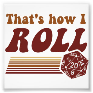 That's How I Roll Fantasy Gaming d20 Dice Photo Print