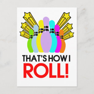 That's How I Roll. Funny Bowling Postcard