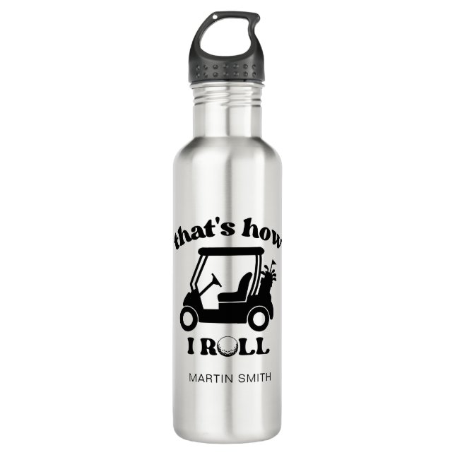 That's How I Roll Golf Cart Golfer Dad 710 Ml Water Bottle (Front)