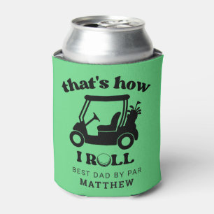 That's how I roll Golfer Dad Father's Day Cooler
