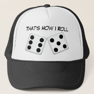 That's How I Roll Hat