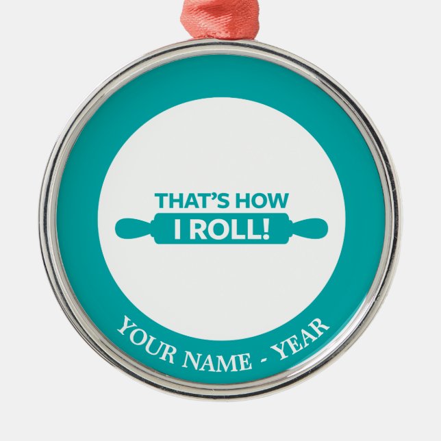 That's How I Roll Metal Ornament (Front)