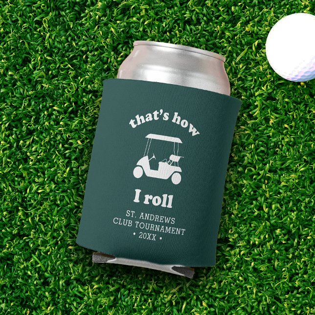 That's How I Roll | Personalised Golf Tournament Can Cooler (Creator Uploaded)