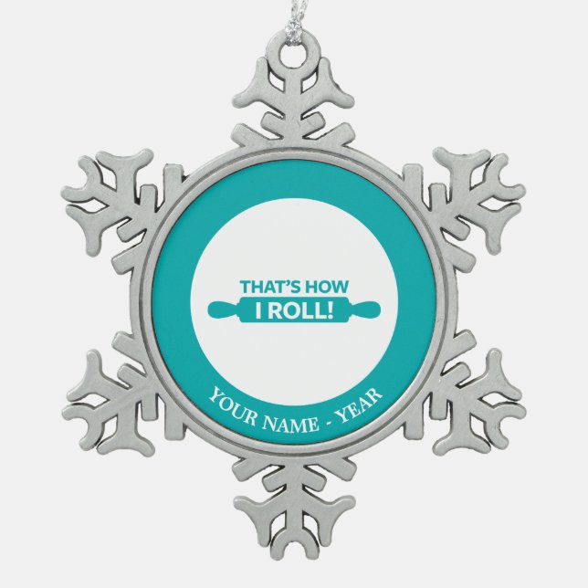 That's How I Roll Snowflake Pewter Christmas Ornament (Front)