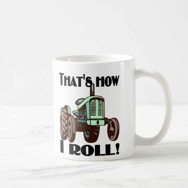 "That's How I Roll" tractor mug (Right)