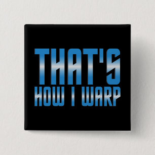 That's How I Warp 15 Cm Square Badge