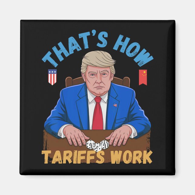 That's How Tariffs Work Funny Trump Tariff Meme  Magnet (Front)