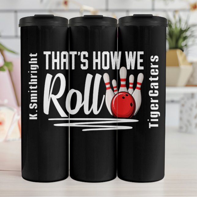 That's How We Roll Graphic Thermal Tumbler (Creator Uploaded)