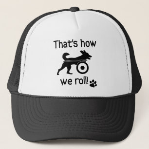 That's How We Roll Handicapped Dog Trucker Hat