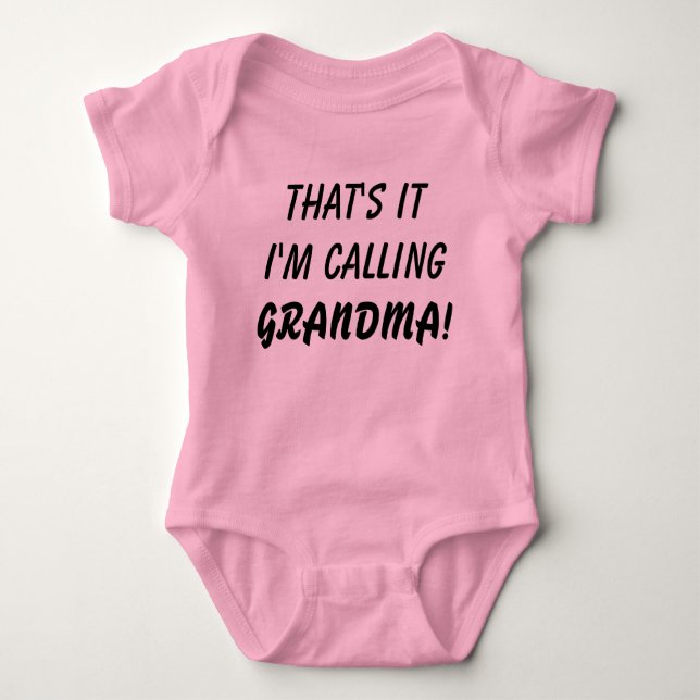 That's it I'm calling Grandma funny baby shirt (Front)